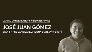 José Juan Gómez - Candid Conversations MLA 1 of 4