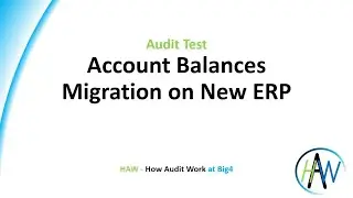 6.40 Audit Test - Account Balances Migration on New ERP - Preview