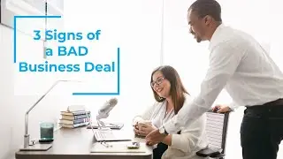 What Are 3 Signs of a Bad Business Deal?
