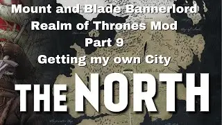 Mount and Blade Bannerlord Realm of Thrones Part 9