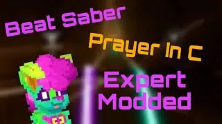 Roozle Playz | Beat Saber Modded | Prayer In C