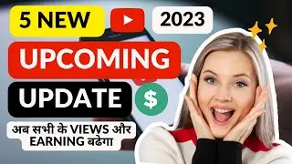YOUTUBE NEW UPDATE | YOUTUBE NEW UPDATE 2023 | Top 5 New Upcoming AI YouTube Update 2023