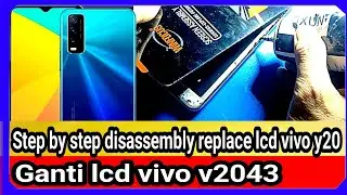 ganti lcd vivo v2043 - step by step disassembly replace lcd vivo y20