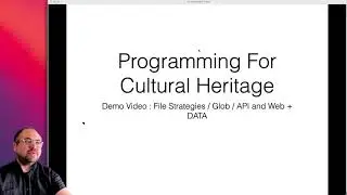 Programming for Cultural Heritage - Demo: Glob / File Management  / API Scraping / Web Scraping+Data