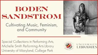 Boden Sandstrom: Cultivating Music, Community, and Feminism on Display through May 2024