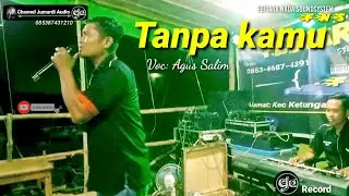 TANPA KAMU || VOC AGUS || FNS