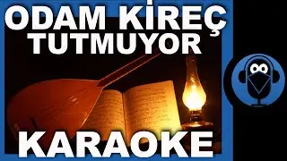 ODAM KİREÇ TUTMUYOR / ( Türkü Karaoke )  / Sözleri  / COVER