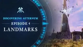 Discovering Aeternum: Episode 4 - Landmarks
