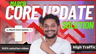 How to Recover website from March Core Update | Increase Website Traffic | Solution