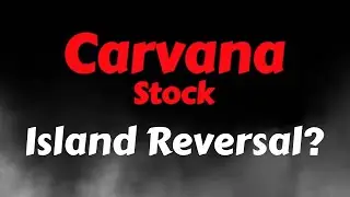 Carvana Stock Analysis | Island Reversal? Carvana Stock Price Prediction