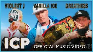 Vanilla Ice, Greatness, Violent J | ICP | Official Music Video