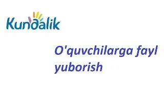 kundalikda o'quvchilarga fayl yuborish