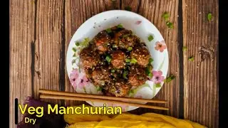 Veg Manchurian Dry Recipe, Restaurant Style Chinese Starter recipe