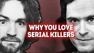 Why You Love Serial Killers | Supernatural Psychology