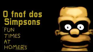 TESTANDO O FNAF DOS SIMPSONS... (Five Nights At Freddy's)