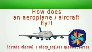 How does an Aircraft fly ? : Flight lift theory explained (The Aerodynamics of flight )