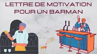 Comment Rédiger une Lettre de Motivation pour le Poste de Barman