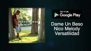 Nico Melody - Dame Un Beso (Adelanto Nuevo Album)