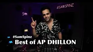 DVJ SAM - THE BEST OF AP DHILLON | NONSTOP - 08