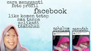 Cara mengganti foto profil Facebook like dan komentar tetap sama||putri safitri