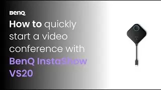 [BenQ FAQ] Projector_How to quickly start a video conference with BenQ InstaShow VS20