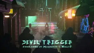 DEVIL TRIGGER | cover by MimiKitty & WallyP (ft. VoidTail Cosplay)