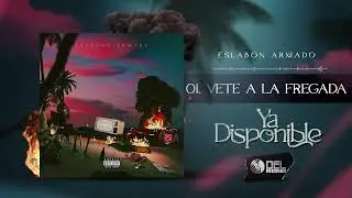 VETE A LA FREGADA - Eslabon Armado - DEL Records 2022