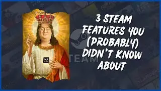 Steam Features You (Probably) Don't Know About
