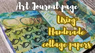 Art Journaling using Handmade Collage papers