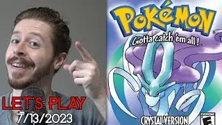 Let's Play LIVE - Pokemon Crystal Version: 7/13/2023