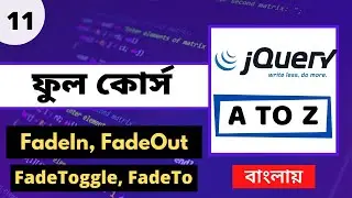 Jquery Fade In Fade Out | Jquery Fade In Fade Out Fade Toggle Fade To Bangla Tutorial | P - 11