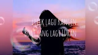 Lirik lagu KANGEN:=)