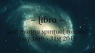 Libra - Spirit is asking you to meet half way! - Spiritual Reading May 16th - 31st