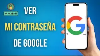 Como Ver Mi Contraseña De Google (Si Se Me Olvido)