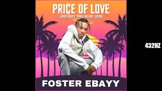 Foster Ebayy - Price Of Love (432hz)