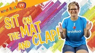 Sit on the Mat and Clap | Clapping Song | kindyRock great songs for kids