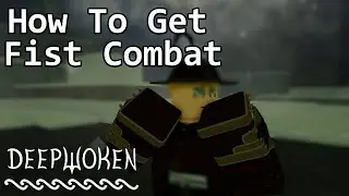 How to Unlock Fist Combat in Deep Woken