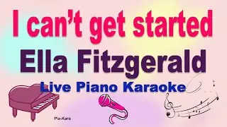 I can't get started- Ella Fitzgerald (piano karaoke) (Lyrics)