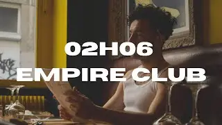 5 - 02h06 Empire Club