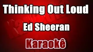 Thinking Out Loud -  Ed Sheeran - Karaokê