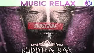 Buddha Bar Chillout 2021 Relax Music