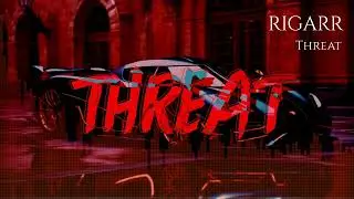 RIGARR - THREAT #phonk #phonkmusic