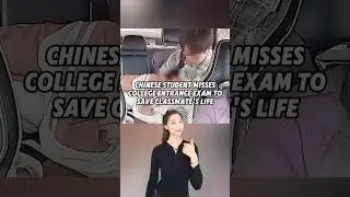 Chinese Student Misses College Entrance Exam to Save Classmate’s Life 😭 
