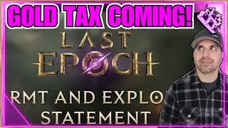 Last Epoch Drops the Ban HAMMER!! RMT & Exploit Statement!! Gold Tax!?