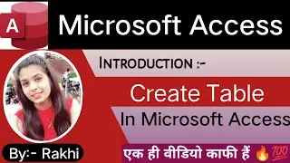 How to create a table in Ms access|MS access me टेबल बनाना सीखें। Table created in Ms access|
