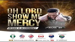 OH LORD SHOW ME MERCY [MY CASE IS AN EMERGENCY] || NSPPD || 21ST AUGUST 2024