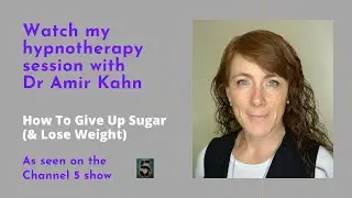 How To Give Up Sugar & Lose Weight (WATCH A HYPNOTHERAPY SESSION)