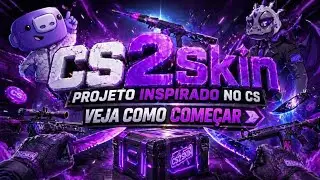 CS2Skin COMO ENTRAR NESTE PROJETO INSPIRADO NO CS