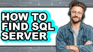How to Find Sql Server (easy Method)