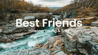 Hillsong Young & Free - Best Friends (Instrumental Lyrics)